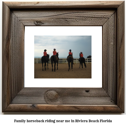 family horseback riding near me in Riviera Beach, Florida